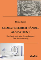Heinz Baum Georg Friedrich Händel als Patient