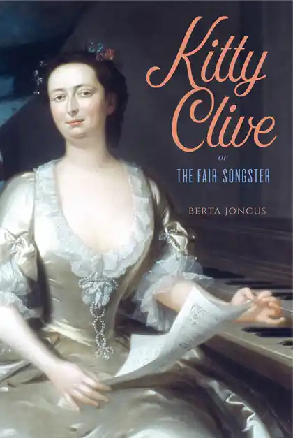 Berta Joncus Kitty Clive, or The Fair Songster