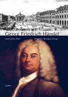 Rampe Georg Friedrich Händel und seine Zeit
